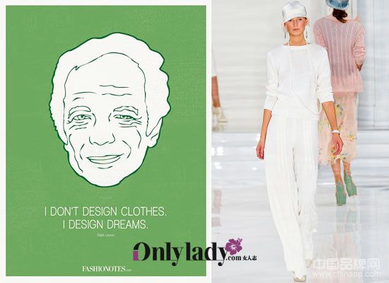 拉夫-劳伦(Ralph Lauren)：“我设计的不是服装，我设计的是梦想”。